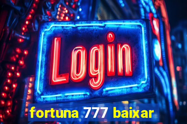 fortuna 777 baixar